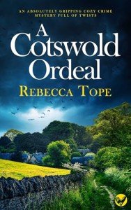 A COTSWOLD ORDEAL an absolutely gripping cozy crime mystery full of twists (The Thea Osborne Mysteries Book 2)