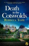 DEATH IN THE COTSWOLDS an absolutely gripping cozy crime mystery full of twists (The Thea Osborne Mysteries Book 3)