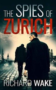 The Spies of Zurich: A World War II espionage thriller (Alex Kovacs thriller series Book 2)