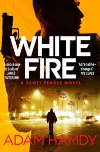 White Fire: A Fast-Paced Espionage Thriller From the Sunday Times Bestselling Co-Author of The Private Series by James Patterson (Scott Pearce Book 3)