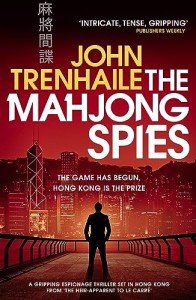 The Mahjong Spies: A gripping espionage thriller set in Hong Kong from 'the heir-apparent to Le Carre' (The Simon Young trilogy Book 1)