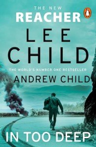 In Too Deep: The gripping new Jack Reacher thriller from the No.1 Sunday Times bestseller