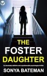 The Foster Daughter: An absolutely addictive and unputdownable psychological thriller