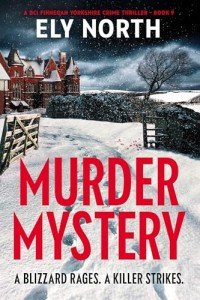 Murder Mystery: A Blizzard Rages. A Killer Strikes: A DCI Finnegan Yorkshire Crime Thriller - Book 9