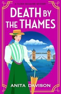Death by the Thames: A completely gripping historical cozy crime from Anita Davison (The Flora Maguire Mysteries Book 4)