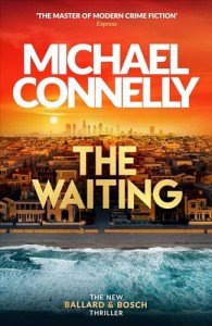 The Waiting: Out Now! The Brand New Ballard & Bosch Thriller (Ballard and Bosch)