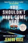 You Shouldn't Have Come Here: An absolutely gripping thriller from ‘the queen of twists’