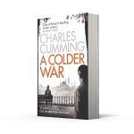A Colder War: A gripping spy action crime thriller from the Sunday Times Top 10 best selling author: Book 2 (Thomas Kell Spy Thriller)