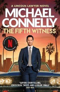 The Fifth Witness: The Bestselling Thriller Behind Netflix’s The Lincoln Lawyer Season 2 (Mickey Haller Series Book 4)