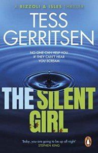 The Silent Girl: The twisty and unputdownable Rizzoli & Isles thriller from the Sunday Times bestselling author