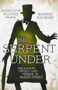 The Serpent Under: Treachery, Twists and Terror in Baker Street: Book 6 (A Sherlock Holmes Adventure)