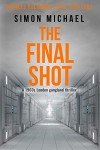 The Final Shot: A 1960s London gangland thriller (Charles Holborne Legal Thrillers Book 7)