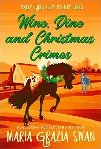 Wine, Dine and Christmas Crimes (Baker Girls Cozy Mystery Book 3)