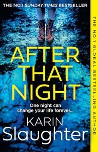 After That Night: The gripping new 2024 crime suspense thriller from the No.1 Sunday Times bestselling author: Book 11 (The Will Trent Series)