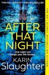 After That Night: The gripping new 2024 crime suspense thriller from the No.1 Sunday Times bestselling author: Book 11 (The Will Trent Series)