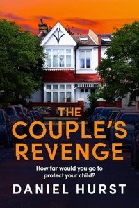 The Couple's Revenge: A totally nail-biting psychological thriller with a jaw-dropping twist
