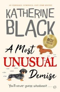 A Most Unusual Demise: An unmissable, humorous, cozy crime mystery (The Most Unusual Mysteries Book 1)