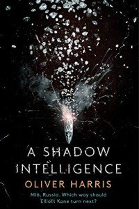 A Shadow Intelligence: an utterly unputdownable spy thriller