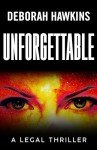 Unforgettable, A Legal Thriller (The Warrick Thompson Files Book 6)