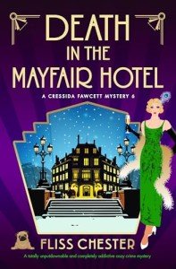 Death in the Mayfair Hotel: A totally unputdownable and completely addictive cozy crime mystery (A Cressida Fawcett Mystery Book 6)