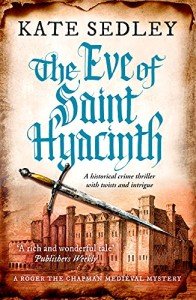 The Eve of Saint Hyacinth: A historical crime thriller with twists and intrigue (Roger the Chapman Mysteries Book 5)