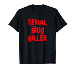 Bug Killer Exterminator Pest Control T-Shirt