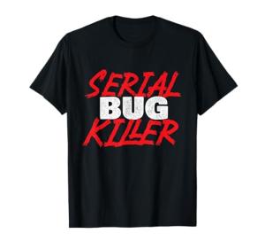 Bug Killer Exterminator Pest Control T-Shirt