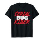 Bug Killer Exterminator Pest Control T-Shirt