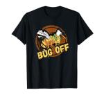 Bug Off Pest Control Exterminator Design for a Bug Killer T-Shirt