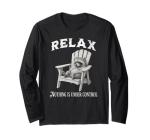 Raccoon Relax Nothing Is Under Control funny Long Sleeve T-Shirt