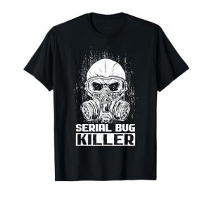 Exterminator pest control serial bug removal T-Shirt