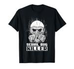 Exterminator pest control serial bug removal T-Shirt