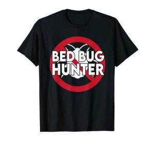 Cool Bed Bug Hunter Design Exterminator Parasite T-Shirt