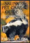 Skunk Pet Care Guide: Tips for Happy Skunks