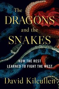 The Dragons and the Snakes: How the Rest Learned to Fight the West
