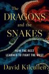 The Dragons and the Snakes: How the Rest Learned to Fight the West