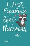 I Just Freaking Love Raccoons Ok Journal: Dot Grid Notebook 100 Dotted Pages 6"x 9" With Cute Raccoon Print On The Cover