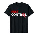 Pest Control T-Shirt