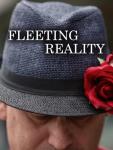 Fleeting Reality