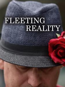 Fleeting Reality