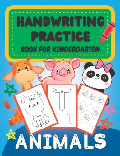 Animal Handwriting Practice Book For Kindergarten: My Big Animals Pencil Control Letters, Numbers, Lines and Shapes Tracing & Pre-Handwriting Workbook ... Learn To Write Book For Kids From Age 2 to 5