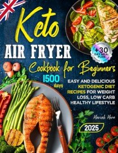 Keto Air Fryer Cookbook: Easy Low Carb Recipes