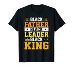 Black Father Black Leader Black King Tee