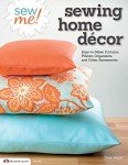 Sew Me! Easy Home Decor Sewing Projects