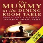 Mummy at the Dining Table: Therapy Insights Unpacked