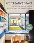 Design Your Home to Spark Creativity and Ideas