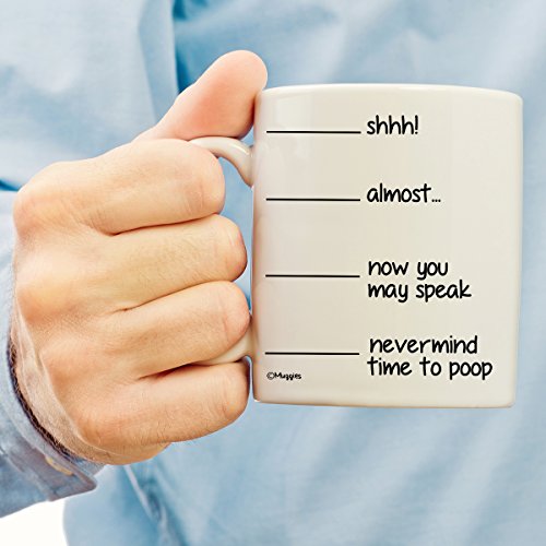 Muggies Shh, Almost, Now You Can Speak, Time to Poop Funny 11oz. Coffee Tea Mug. Unique Cup For Christmas, Xmas, Mother's & Father's Day, Birthday Gag Gifts For Men & Women