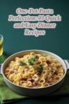 One-Pot Pasta Perfection: 93 Easy Dinner Recipes