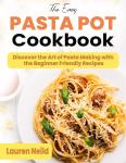 Easy Pasta Pot Cookbook: Beginner-Friendly Recipes