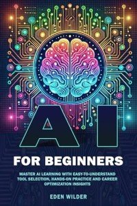 Beginner's Guide to AI: Tools, Practice, & Careers